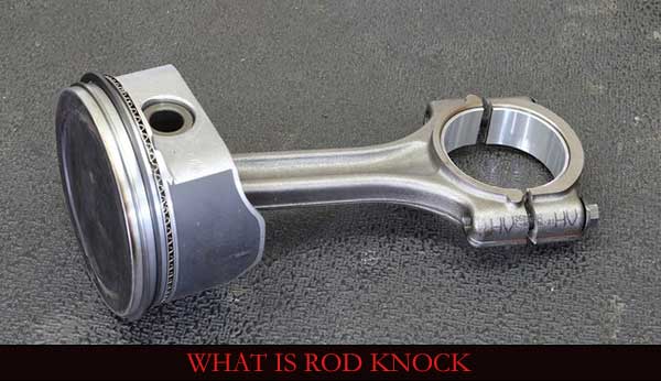 What is Rod knock?