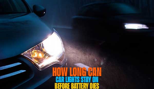 How Long Can Car Lights Stay on Before Battery Dies