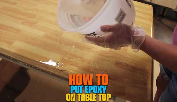 How to Put Epoxy on Table Top